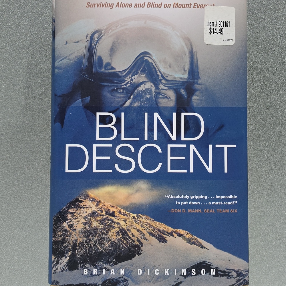 Blind Descent: Surviving Alone and Blind on Mount Everest - Brian Dickinson Book